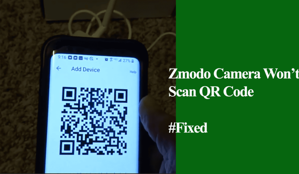 Zmodo Camera Won’t Scan QR Code