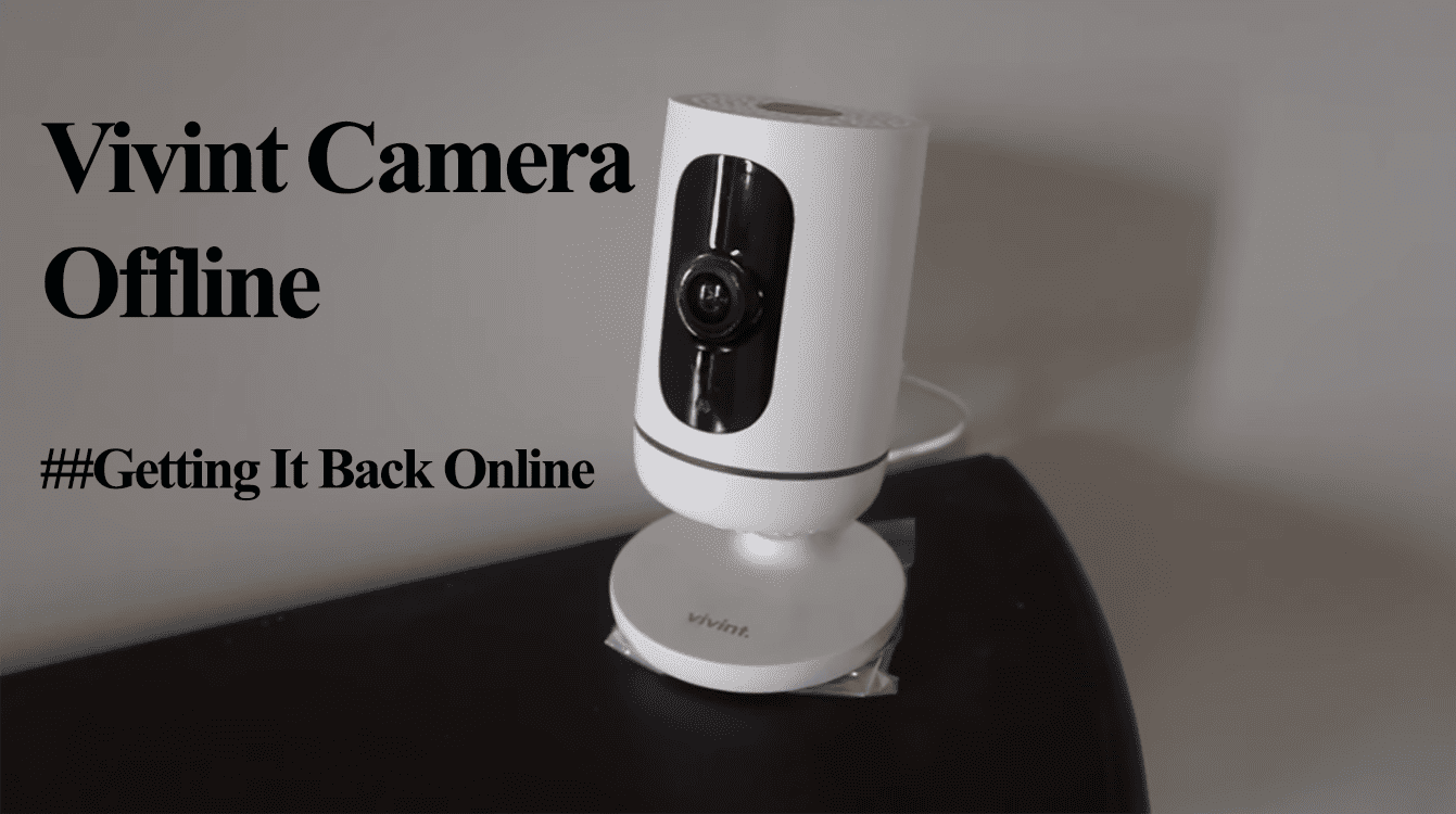 Vivint Camera Offline (Simple Steps to Get It Back Online) Smart