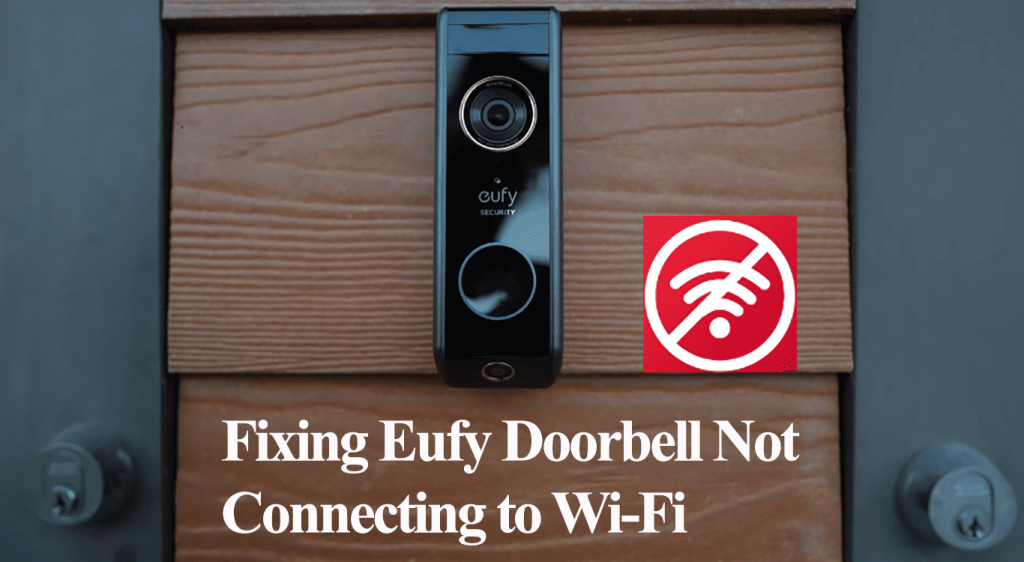 Eufy Doorbell Not Connecting to WIFI
