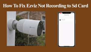 Ezviz Not Recording to Sd Card